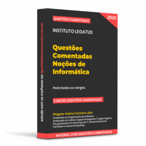 Noções de Informática - 100 Questões Comentadas - Instituto Legatus